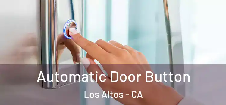  Automatic Door Button Los Altos - CA