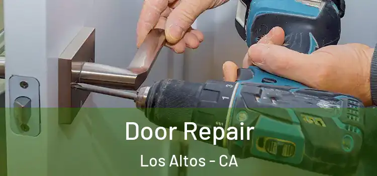 Door Repair Los Altos - CA