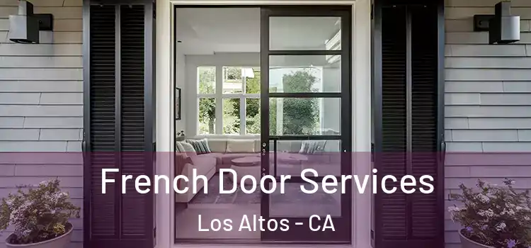 French Door Services Los Altos - CA