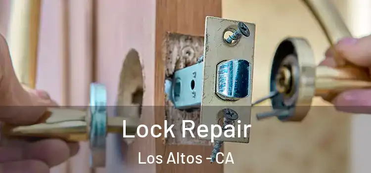 Lock Repair Los Altos - CA