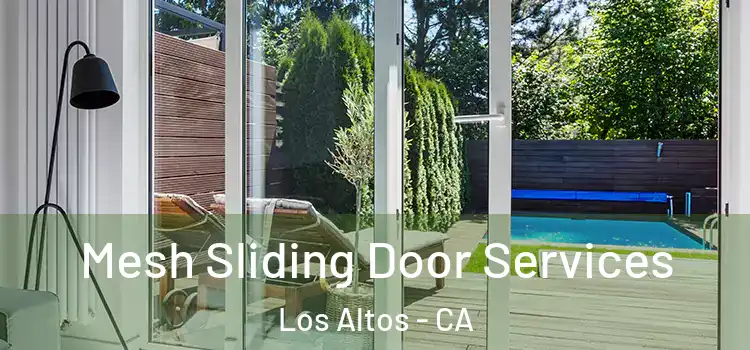 Mesh Sliding Door Services Los Altos - CA