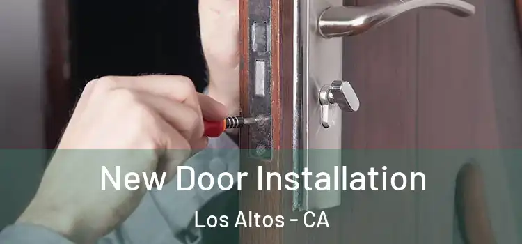 New Door Installation Los Altos - CA