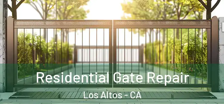 Residential Gate Repair Los Altos - CA