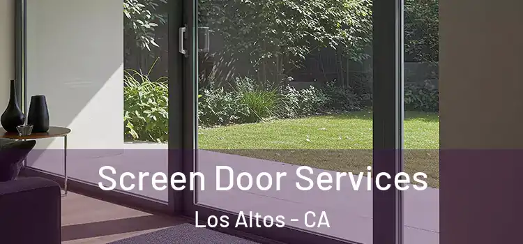 Screen Door Services Los Altos - CA