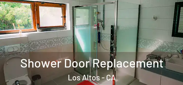 Shower Door Replacement Los Altos - CA