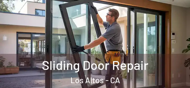 Sliding Door Repair Los Altos - CA