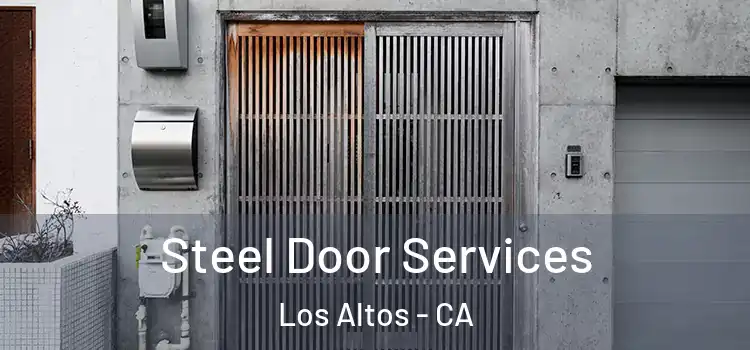 Steel Door Services Los Altos - CA